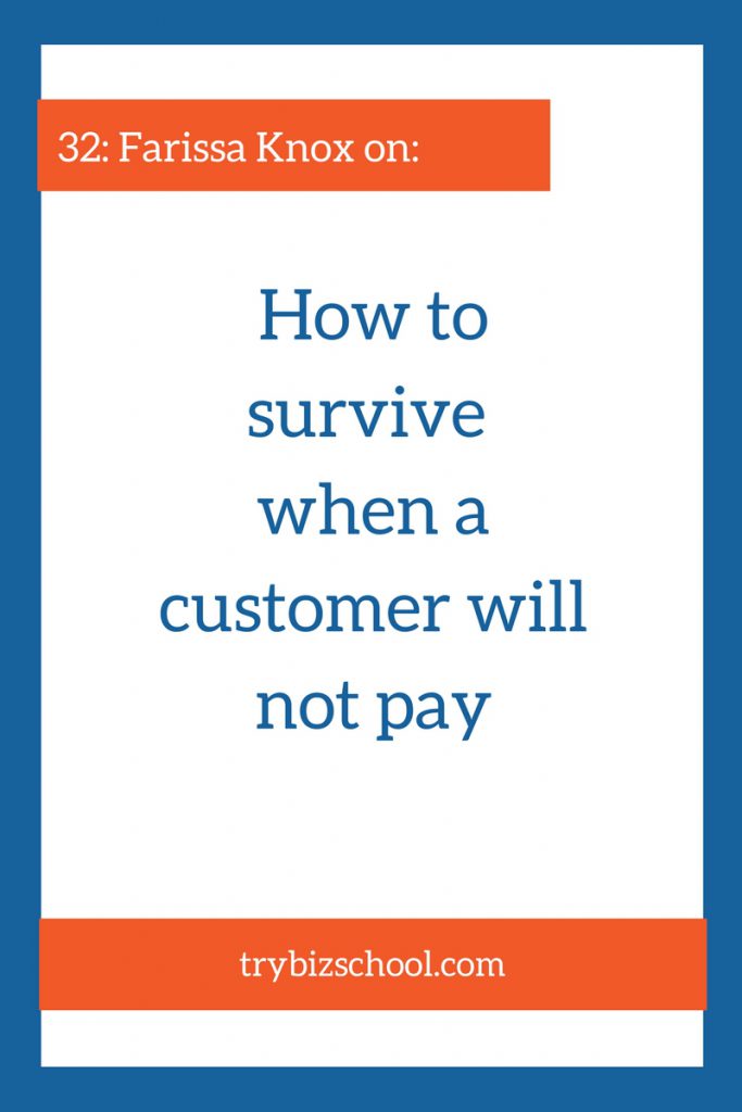 When a customer doesn't pay, it can be a real struggle. It's a delicate situation that you need to handle carefully to make sure your business survives it. Farissa Knox explains what to do, and how to prevent it from happening in the future.